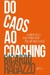 DO CAOS AO COACHING