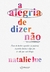 ALEGRIA DE DIZER NAO, A - LATITUDE