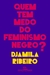 QUEM TEM MEDO DO FEMINISMO NEGRO - CIA DAS LETRAS