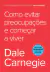 COMO EVITAR PREOCUPACOES E COMECAR A VIVER - SEXTANTE - comprar online