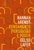 HANNAH ARENDT: PENSAMENTO, PERSUASAO E PODER