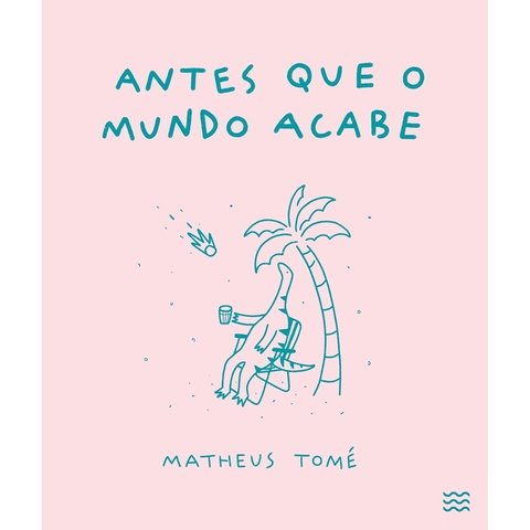 ANTES QUE O MUNDO ACABE - DEVIR POESIA E PROSA