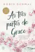 AS TRES PARTES DE GRACE - GALERA