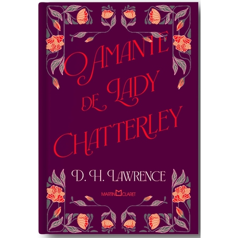 AMANTE DE LADY CHATTERLEY,O - EDICAO ESPECIAL - CAPA DURA - MARTIN CLARET