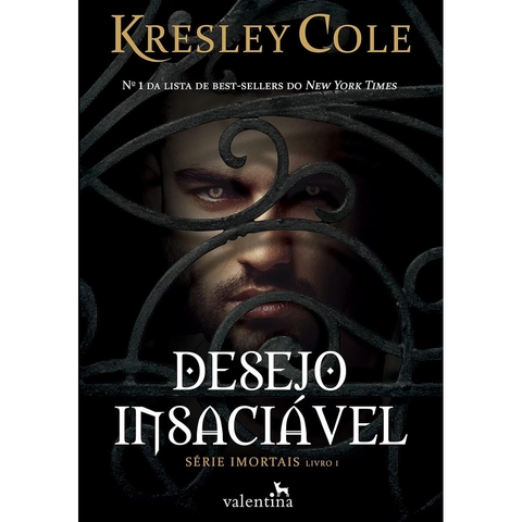 DESEJO INSACIAVEL - IMORTAIS - LIVRO 1 - VALENTINA