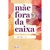 MAE FORA DA CAIXA - BUZZ