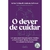 DEVER DE CUIDAR, O - GENTE AUTORIDADE