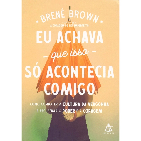 EU ACHAVA QUE ISSO SO ACONTECIA COMIGO - SEXTANTE