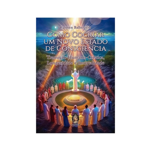 COMO COCRIAR UM NOVO ESTADO DE CONSCIENCIA -NOV- - -