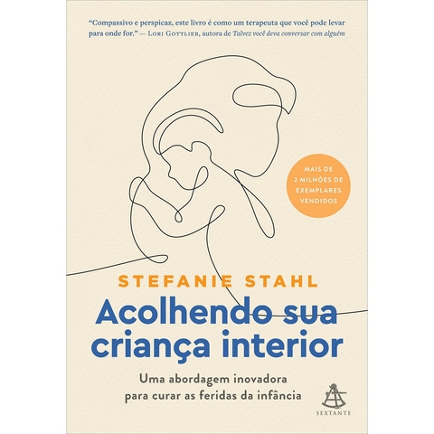 ACOLHENDO SUA CRIANCA INTERIOR - SEXTANTE