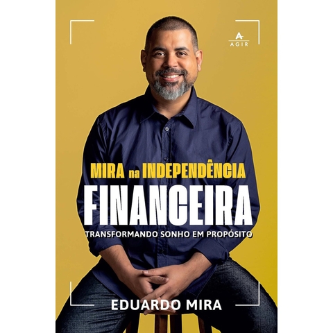 MIRA NA INDEPENDENCIA FINANCEIRA - AGIR