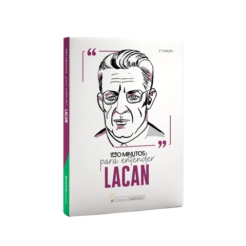 COLECAO SABERES - 100 MINUTOS PARA ENTENDER JACQUES LACAN REEDICAO