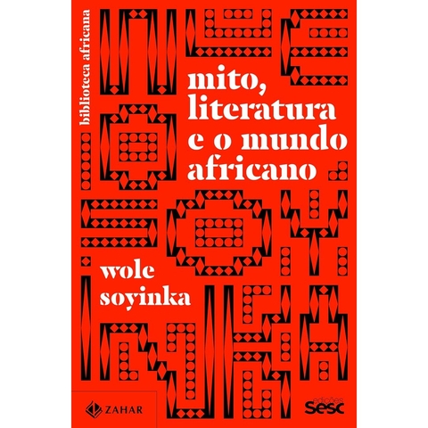 MITO LITERATURA E O MUNDO AFRICANO - ZAHAR