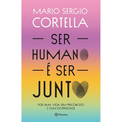 SER HUMANO E SER JUNTO - PLANETA
