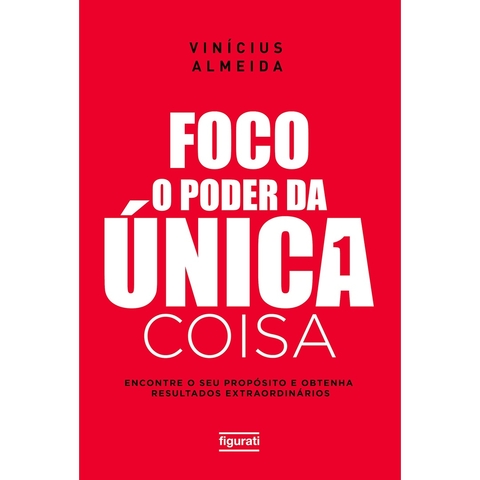 FOCO - O PODER DA UNICA COISA - NOVO SECULO
