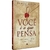 VOCE E O QUE PENSA - EDICAO DE LUXO - EXCELSIOR