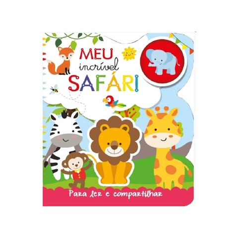 PARA LER E COMPARTILHAR - MEU INCRIVEL SAFARI
