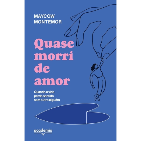 QUASE MORRI DE AMOR - ACADEMIA