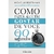 COMO FAZER ALGUEM GOSTAR DE VOCE EM 90 SEGUNDOS - UNIVERSO DOS LIVROS