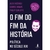 FIM DO FIM DA HISTORIA, O - ALTA CULT