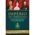IMPERIO DE VERDADES - A HISTORIA DA FUNDACAO DO BRASIL CONTADA POR UM MEMBRO DA FAMILIA IMPERIAL - L