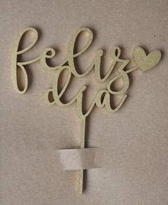 MINI TOPPER MADERA “FELIZ DIA”